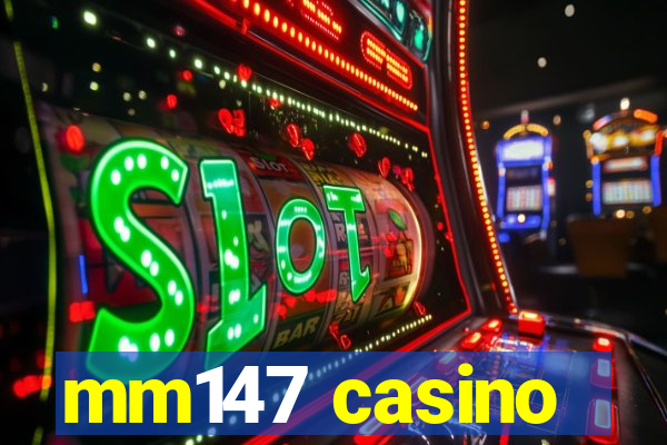 mm147 casino